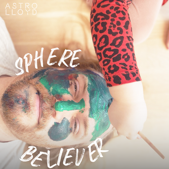 Astro-Lloyd. Sphere Believer. Single (2021). Cover art